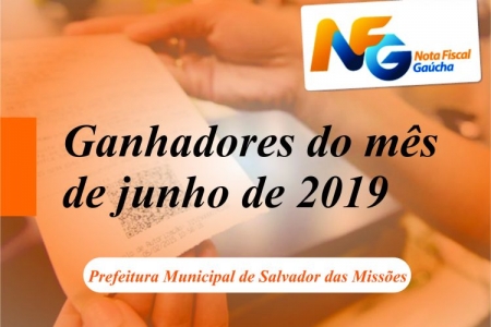 Nota Fiscal Gaúcha ganhadores da extração municipal do mês de junho de 2019